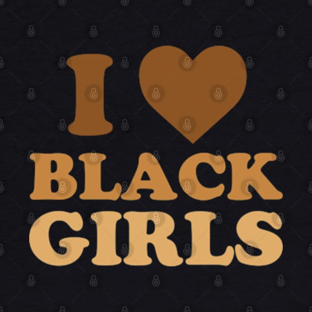 I Love Black Girls | I Heart Black Girls by Atelier Djeka